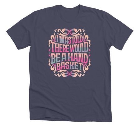 Handbasket T-Shirt (Dark), a Heather Midnight Navy Premium Unisex Tee