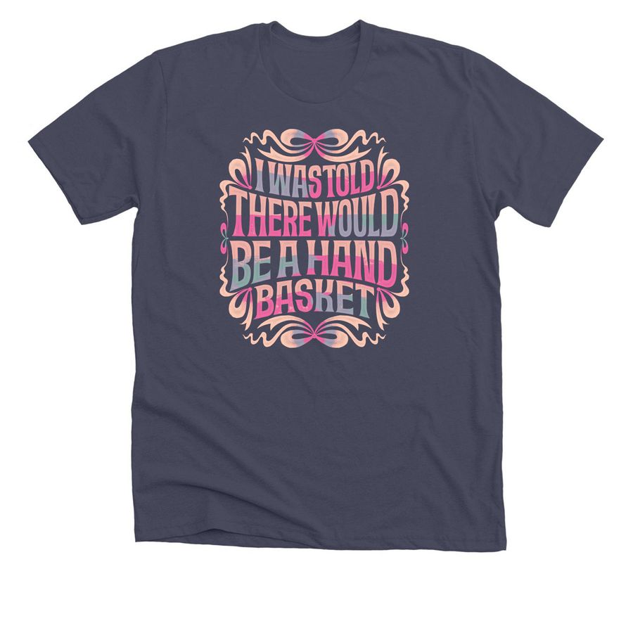 Handbasket T-Shirt (Dark), a Heather Midnight Navy Premium Unisex Tee