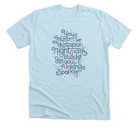 Don't Dim Your Sparkle, a Heather Ice Blue Premium Unisex Tee