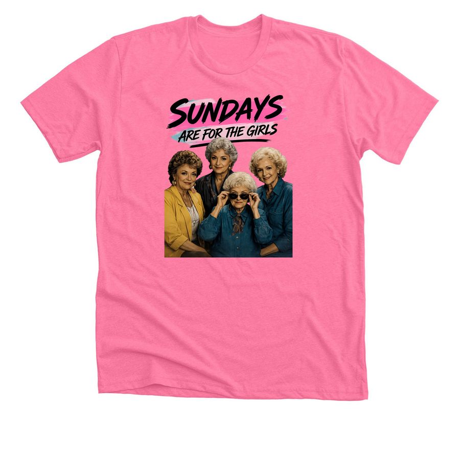 Sundays are for the girls (golden girls), a Neon Pink Premium Unisex Tee