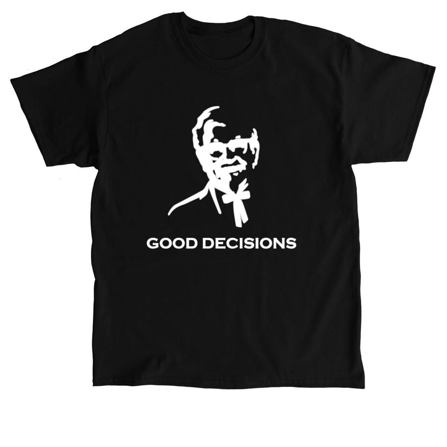 Good Decisions, a Black Classic Unisex Tee
