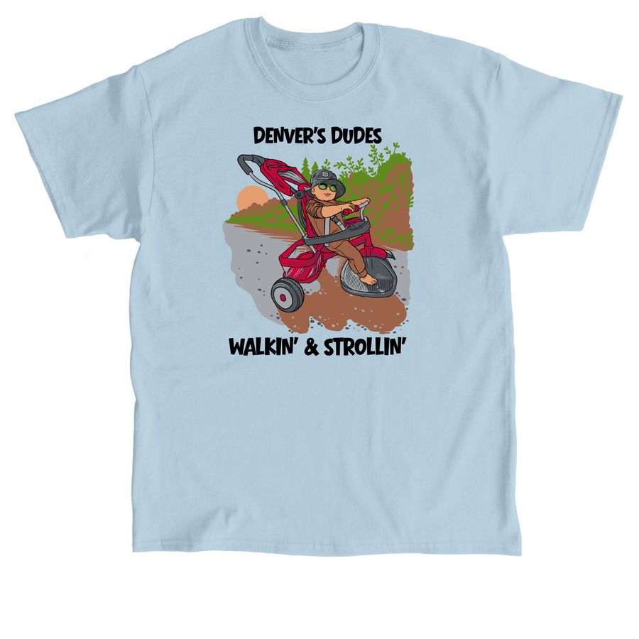 Denver's Dudes Walkin' & Strollin, a Light Blue Classic Unisex Tee