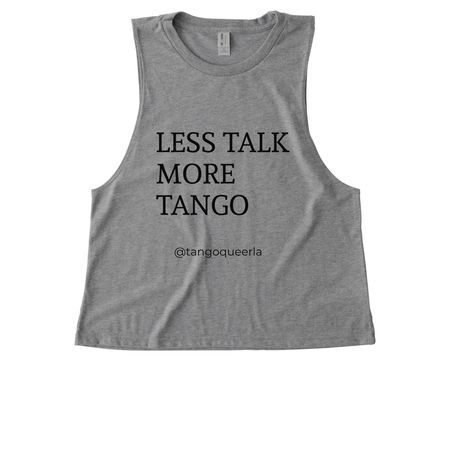 Less talk more TANGO, a Aluminum Grey Allmade Eco Triblend Women?s Muscle Tank