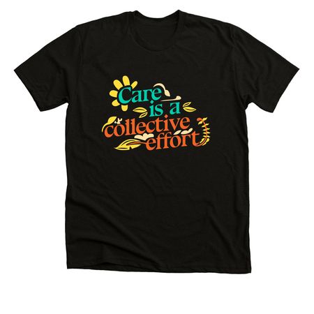 Care is a Collective Effort, a Black Heather Premium Unisex Tee