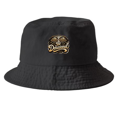 Be Delusional Bucket Hats 2, a Black Printed Bucket Hat