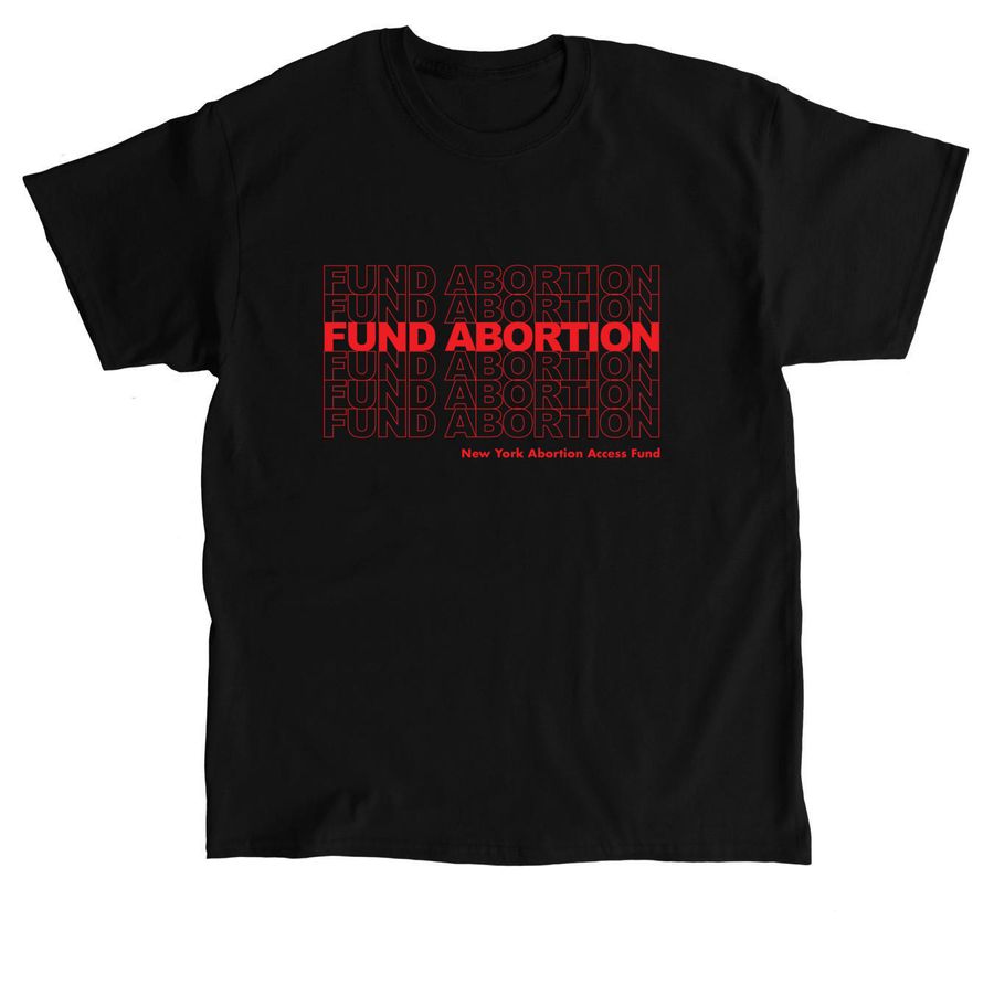 Fund Abortion, Support NYAAF!, a Black Classic Unisex Tee