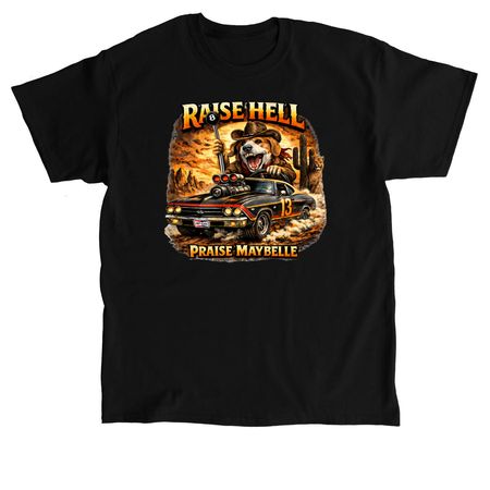 Raise Hell, Praise Maybelle, a Black Classic Unisex Tee