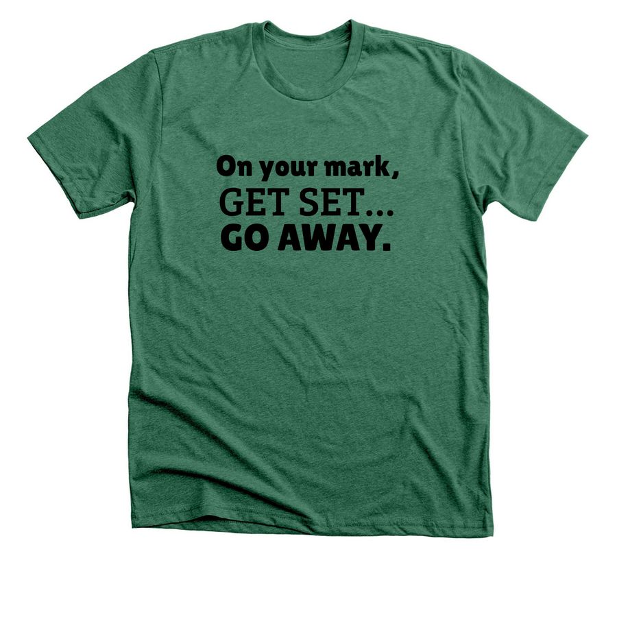 Go away, a Heather Grass Green Premium Unisex Tee