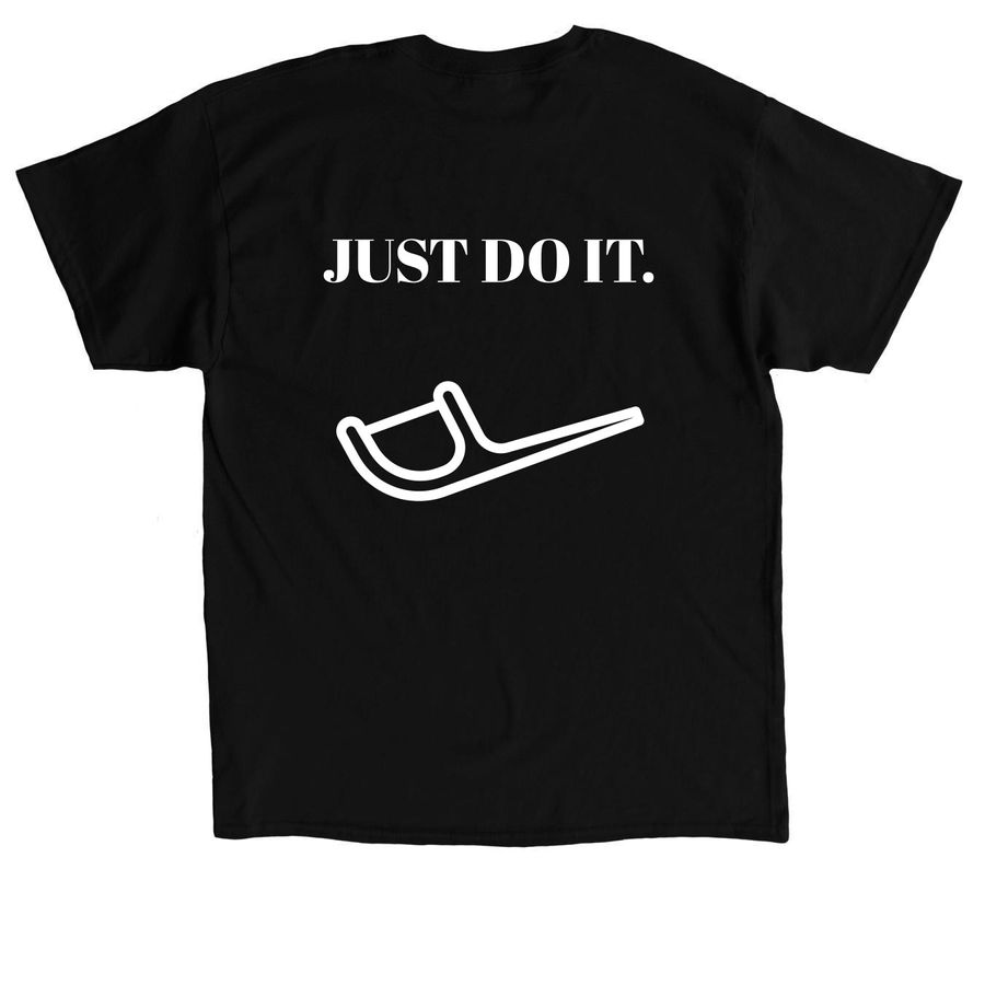Just Do It., a Black Classic Unisex Tee (back-view)