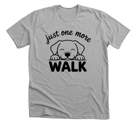 Just One More Walk, a Athletic Heather Premium Unisex Tee