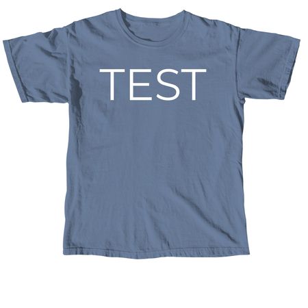 Premium Test T-Shirt, a Blue Jean Comfort Colors Unisex Tee