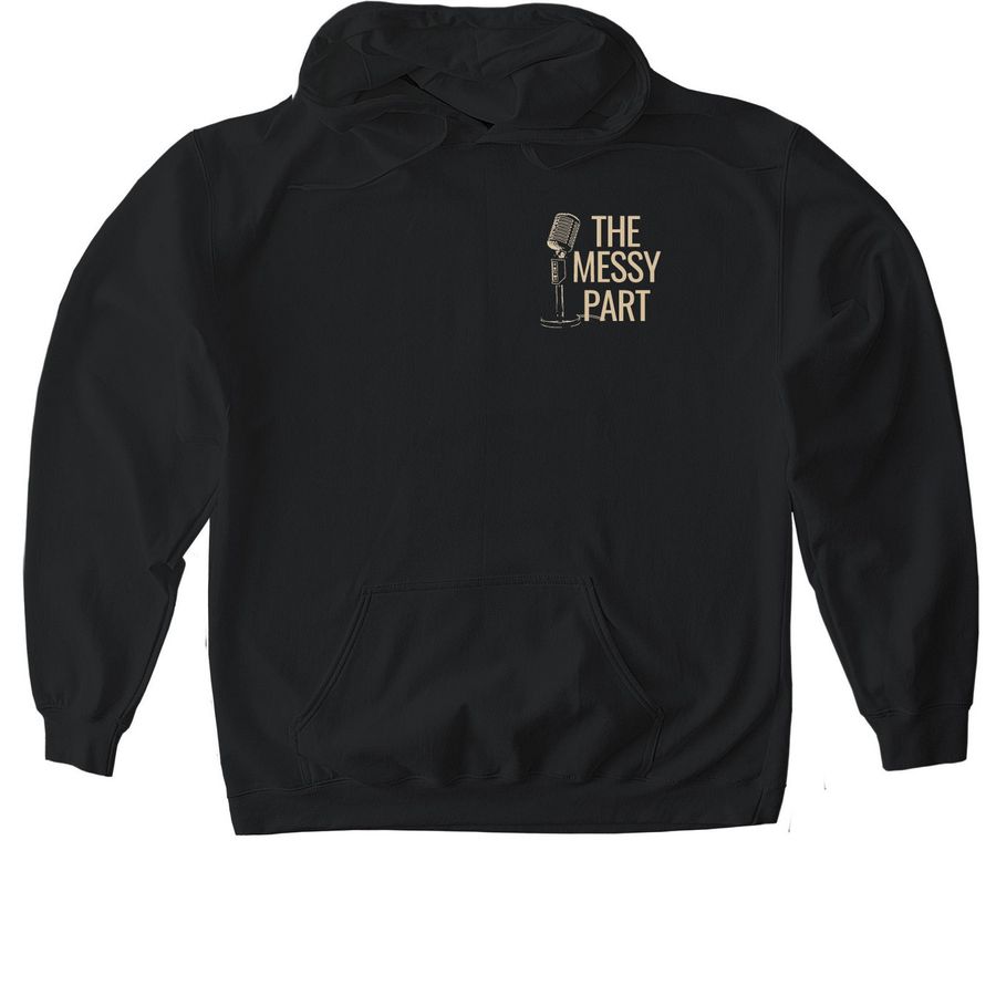 The Messy Part Podcast (Back is plain), a Black Gildan Softstyle Pullover Hoodie