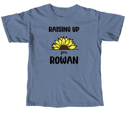 RAISING UP for ROWAN SUNFLOWER, a Blue Jean Comfort Colors Unisex Tee
