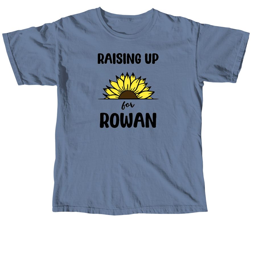 RAISING UP for ROWAN SUNFLOWER, a Blue Jean Comfort Colors Unisex Tee