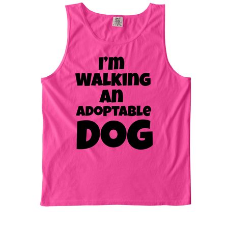 I?m Walking An Adoptable Dog&nbsp;, a Neon Pink Comfort Colors Tank Top