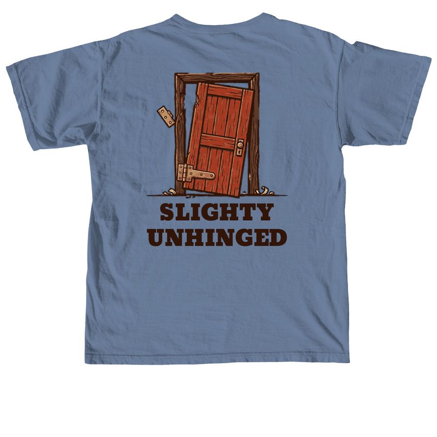 Slightly Unhinged, a Blue Jean Comfort Colors Unisex Tee