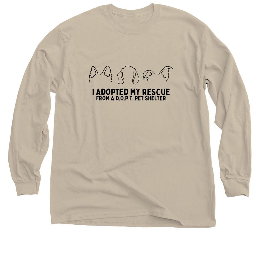 I Adopted My Rescue, a Sand Classic Long Sleeve Tee