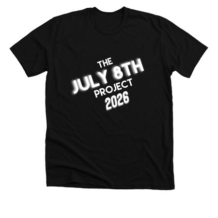 JULY 8TH PROJECT 2026, a Solid Black Blend Premium Unisex Tee