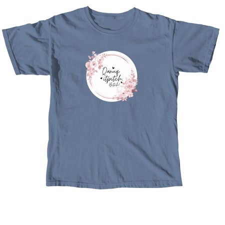 Qanuq itpitch, b****?, a Blue Jean Comfort Colors Unisex Tee