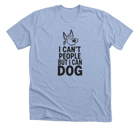 I Can?t People&nbsp;, a Heather Baby Blue Premium Unisex Tee