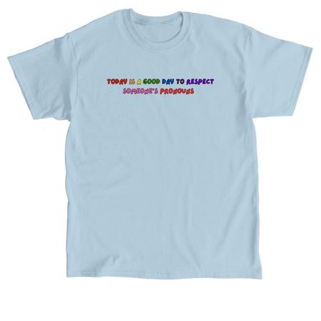 respect pronouns, a Light Blue Classic Unisex Tee