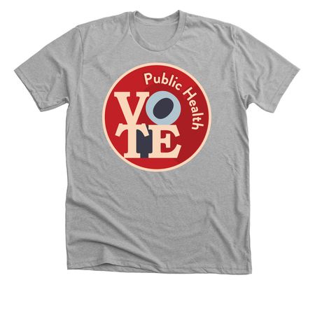 WPHA Vote Public Health, a Athletic Heather Premium Unisex Tee