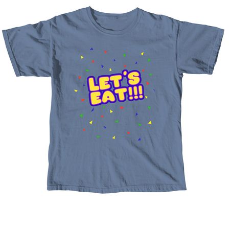 Let?s Eat, a Blue Jean Comfort Colors Unisex Tee