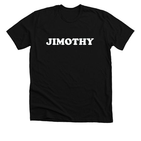 JIMOTHY, a Solid Black Blend Premium Unisex Tee