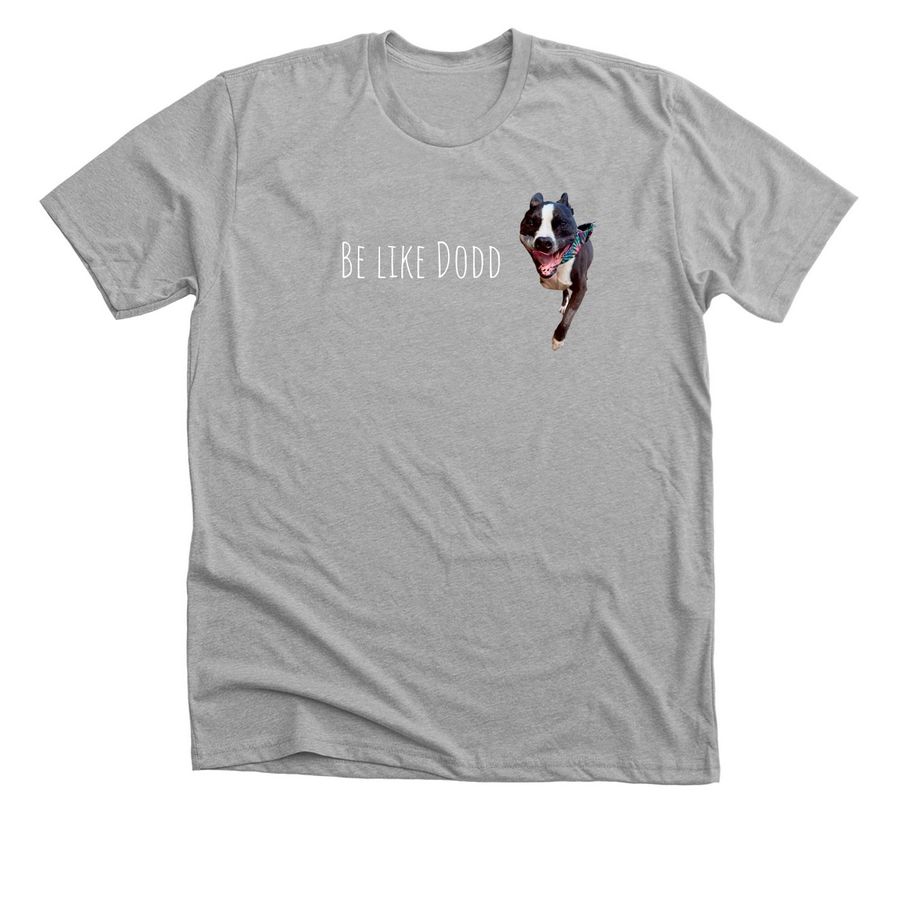 Be like Dodd, a Athletic Heather Premium Unisex Tee