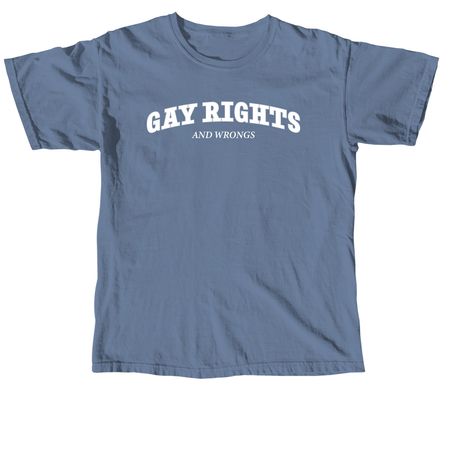 Gay Rights and Wrongs, a Blue Jean Comfort Colors Unisex Tee