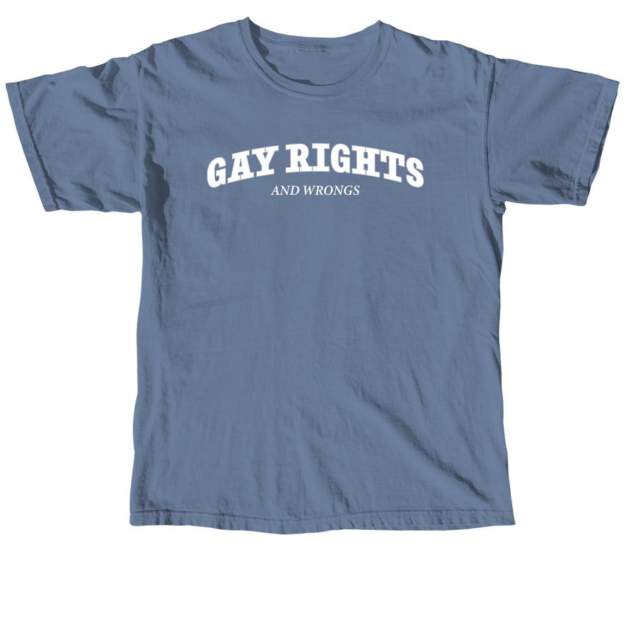 Gay Rights and Wrongs, a Blue Jean Comfort Colors Unisex Tee