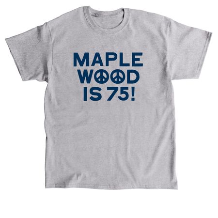 Maplewood is 75 Youth & Adult Shirt, a Sport Grey Classic Unisex Tee