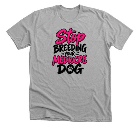 Stop Breeding, a Athletic Heather Premium Unisex Tee