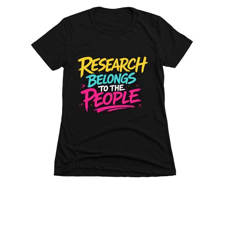 Research Belongs To The People Shirts, a Black Women's Slim Fit Tee