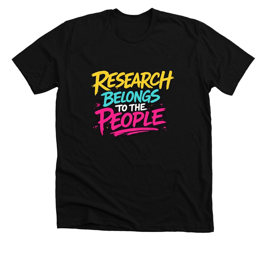 Research Belongs To The People Shirts, a Solid Black Blend Premium Unisex Tee