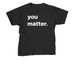 you matter youth tee, a Black Youth Unisex Tee