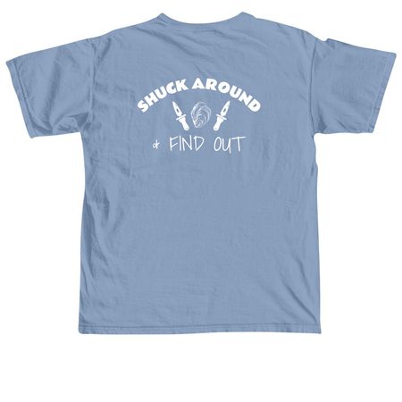 Shuck Around & Find Out...Again, a Washed Denim Comfort Colors Unisex Tee