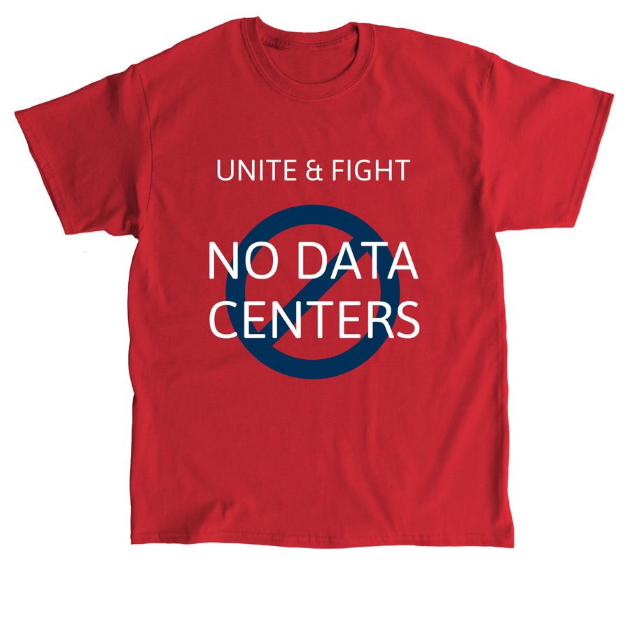 Stop Data Centers!, a Red Classic Unisex Tee