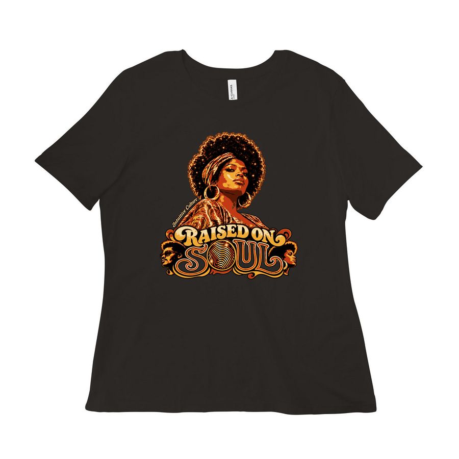 Intuitive Culture: RAISED ON SOUL Collection, a Black Women?s Relaxed Cotton Tee