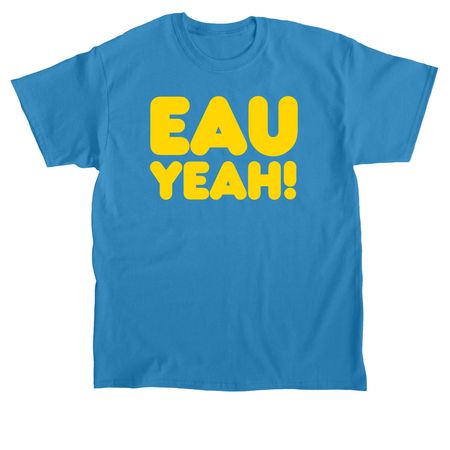 EAU YEAH! Yellow, a Sapphire Classic Unisex Tee