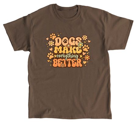Dogs make Everything better, a Dark Chocolate Classic Unisex Tee