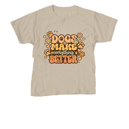 Dogs make Everything better, a Sand Youth Unisex Tee