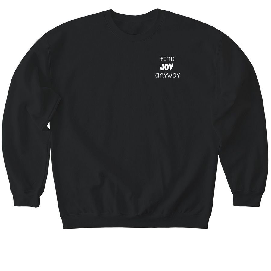 Find Joy Anyway&nbsp;, a Black Softstyle Crewneck Sweatshirt