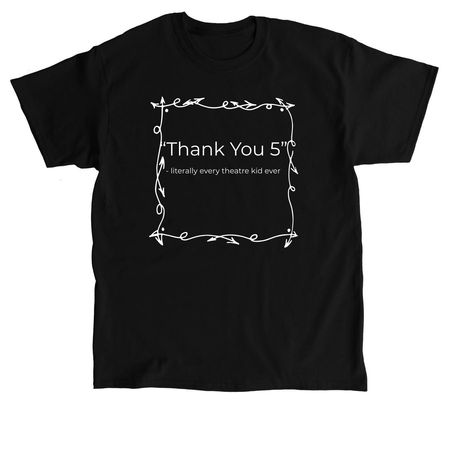 Thanks 5&nbsp;, a Black Classic Unisex Tee