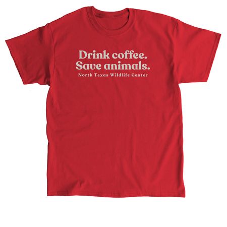 Drink coffee. Save animals., a Red Classic Unisex Tee