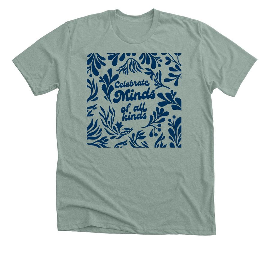 Celebrate Minds of All Kinds, a Heather Sage Premium Unisex Tee