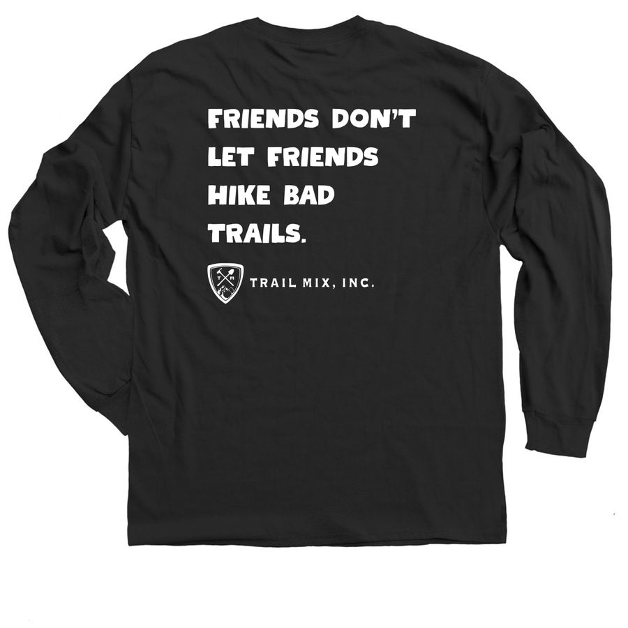 Friends don't let friends hike bad trails., a Black Classic Long Sleeve Tee (back-view)