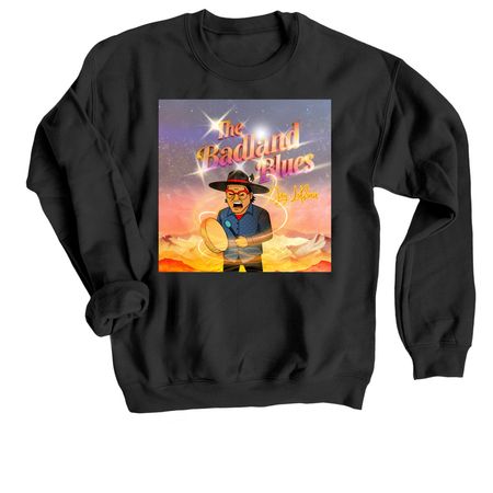 The Badland Blues Album Cover Tee, a Black Crewneck Sweatshirt
