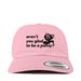 aren't you glad to be a pansy?, a Pink Printed Classic Baseball Cap