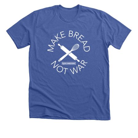 Make Bread Not War, a Solid True Royal Premium Unisex Tee